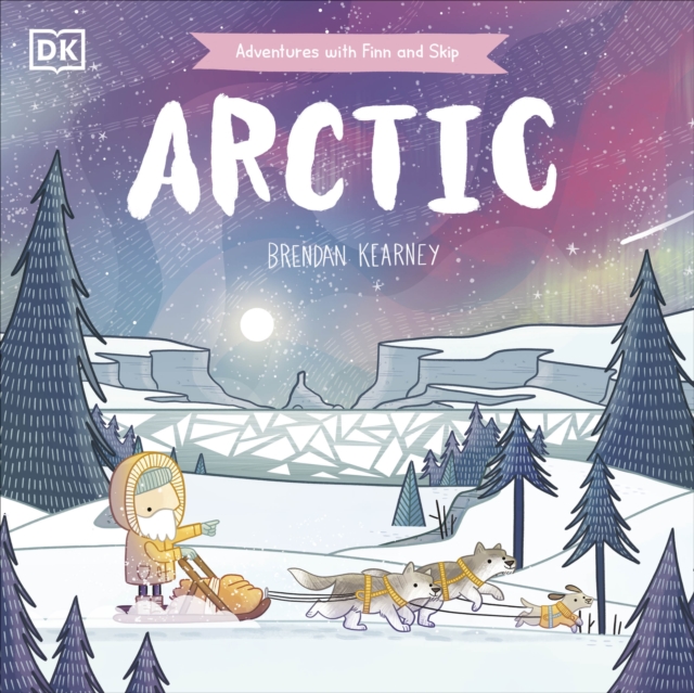 Adventures with Finn and Skip: Arctic - Brendan Kearney