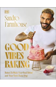 Coperta cărții 'Good Vibes Baking - Sandro Farmhouse'