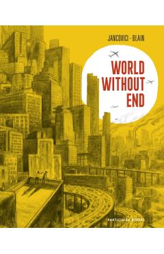 Coperta cărții 'World Without End - Jean-marc|blain Jancovici'