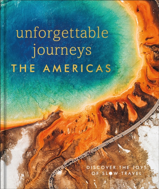 Unforgettable Journeys The Americas - 