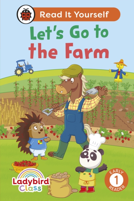 Ladybird Class - Let’s Go to the Farm:  Read It Yourself - Level 1 Early Reader - 