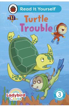 Coperta cărții 'Ladybird Class - Turtle Trouble: Read It Yourself - Level 3 Confident Reader -'