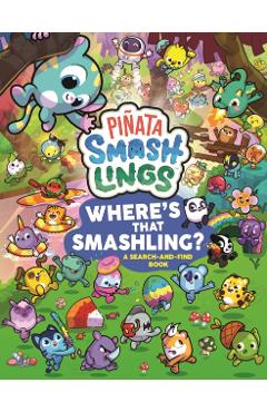 Coperta cărții 'Pinata Smashlings Where’s that Smashling?: A Search-and-Find Book -'