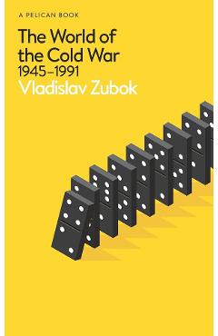The World of the Cold War - Vladislav Zubok