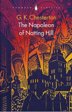 Coperta cărții 'Napoleon of Notting Hill - G K Chesterton'