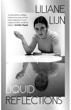 Coperta cărții 'Liquid Reflections - Liliane Lijn'