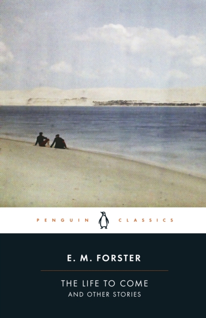 Life to Come - E.m. Forster