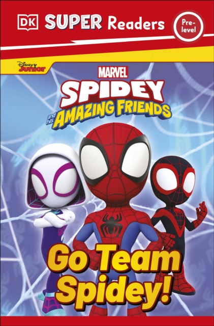 DK Super Readers Pre-Level Marvel Spidey and His Amazing Friends Go Team Spidey! -