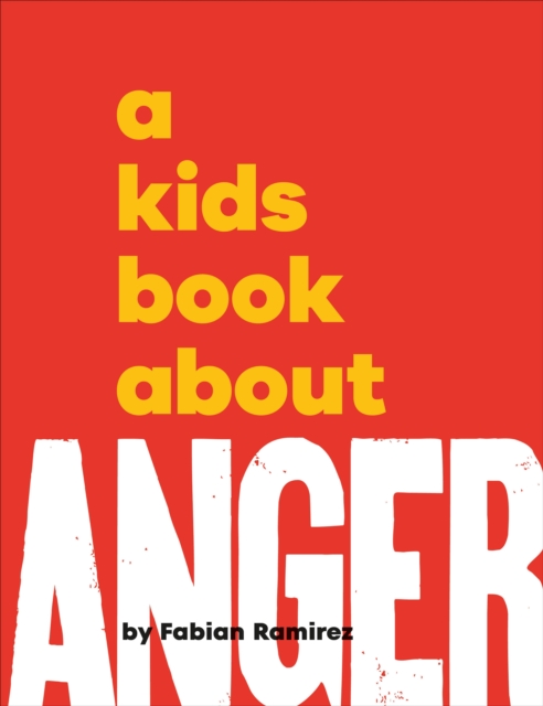 A Kids Book About Anger - Fabian Ramirez