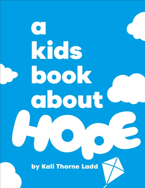 A Kids Book About Hope - Kali Ladd