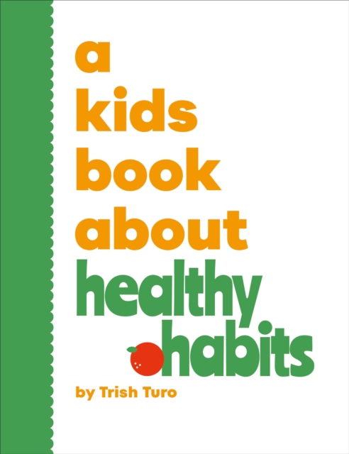 A Kids Book About Healthy Habits - Trish Turo