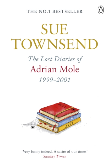 Lost Diaries of Adrian Mole, 1999-2001 - Sue Townsend