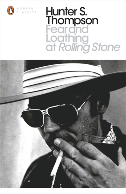 Fear and Loathing at Rolling Stone - Hunter S Thompson