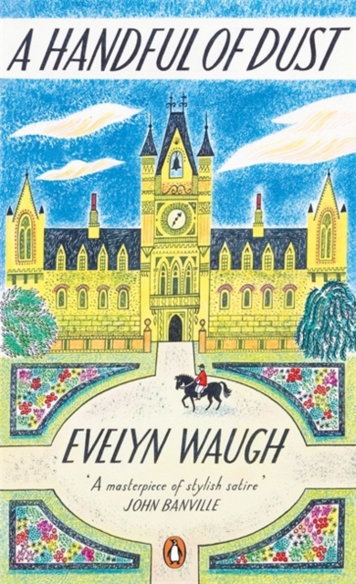 Handful of Dust - Evelyn Waugh