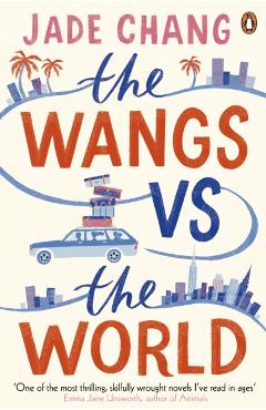 Coperta cărții 'Wangs vs The World - Jade Chang'