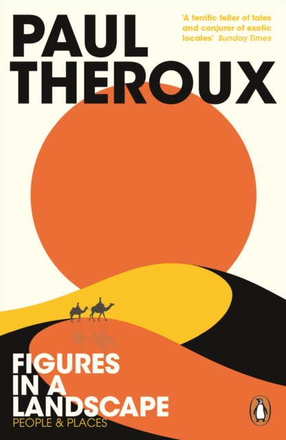 Figures in a Landscape - Paul Theroux