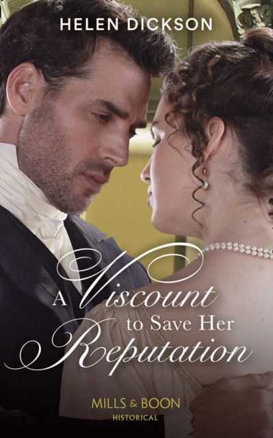 Viscount To Save Her Reputation - Helen Dickson