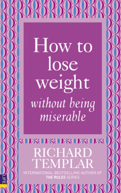 How to Lose Weight Without Being Miserable - Richard Templar