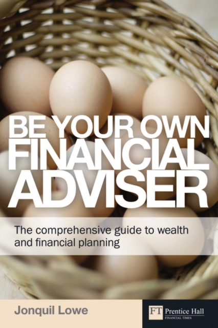 Be Your Own Financial Adviser - Jonquil Lowe