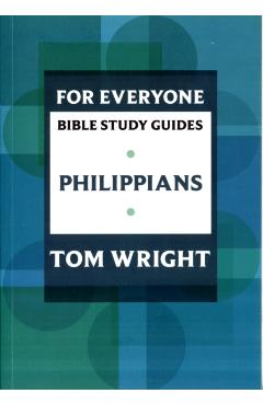 Poza produsului For Everyone Bible Study Guide: Philippians - Tom Wright
