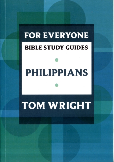 For Everyone Bible Study Guide: Philippians - Tom Wright