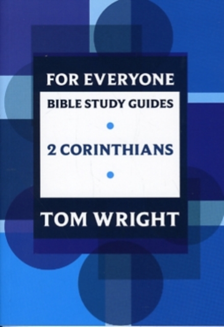 For Everyone Bible Study Guide: 2 Corinthians - Tom Wright