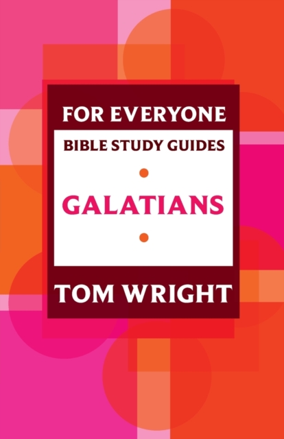 For Everyone Bible Study Guide: Galatians - Tom Wright