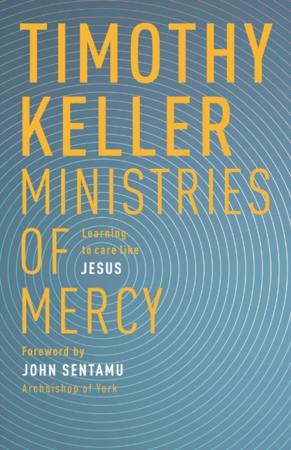 Ministries of Mercy - Timothy (author) Keller