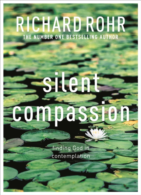 Silent Compassion - Richard Rohr