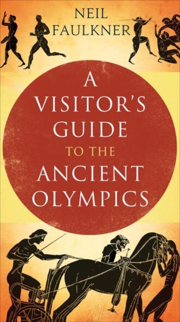 Visitor's Guide to the Ancient Olympics - Neil Faulkner