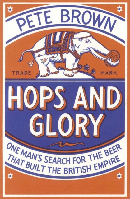 Hops and Glory - Pete Brown