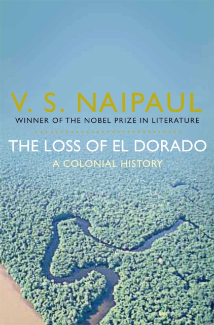 Loss of El Dorado - V.s. Naipaul