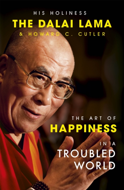 Art of Happiness in a Troubled World - The Dalai|cutler Lama