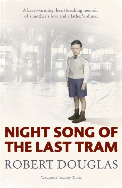 Night Song of the Last Tram - A Glasgow Childhood - Robert Douglas