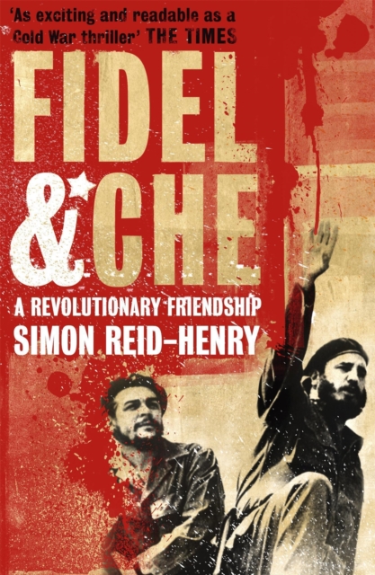 Fidel and Che - Simon Reid-henry