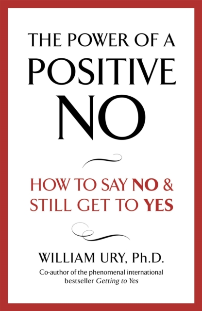 Power of A Positive No - William Ury