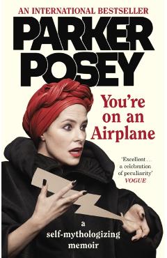 Coperta cărții 'You're on an Airplane - Parker Posey'