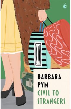 Coperta cărții 'Civil To Strangers - Barbara Pym'