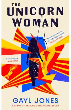 Coperta cărții 'Unicorn Woman - Gayl Jones'