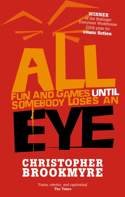 All Fun And Games Until Somebody Loses An Eye - Christopher Brookmyre