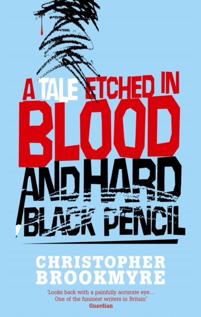 Tale Etched In Blood And Hard Black Pencil - Christopher Brookmyre