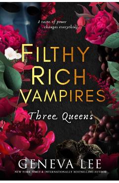 Coperta cărții 'Filthy Rich Vampires: Three Queens - Geneva Lee'
