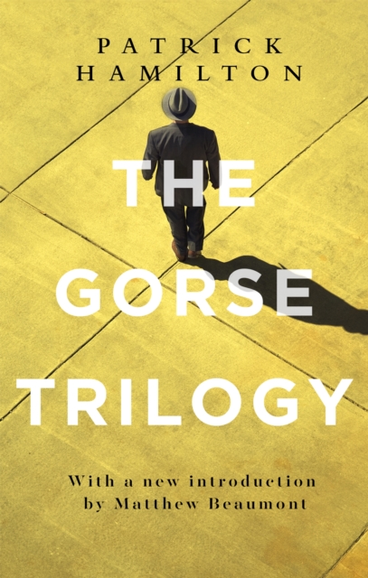 Gorse Trilogy - Patrick Hamilton