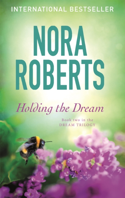 Holding The Dream - Nora Roberts