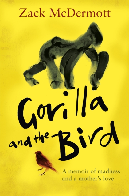 Gorilla and the Bird - Zachary Mcdermott