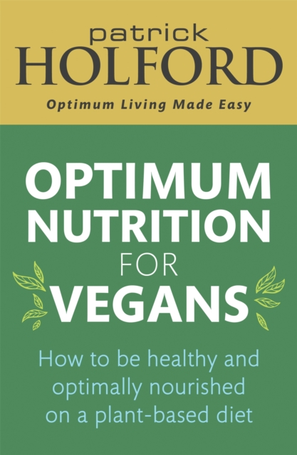 Optimum Nutrition for Vegans - Patrick Holford