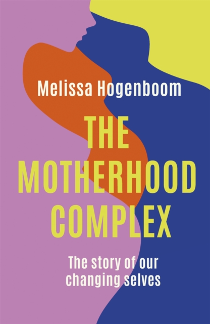 Motherhood Complex - Melissa Hogenboom