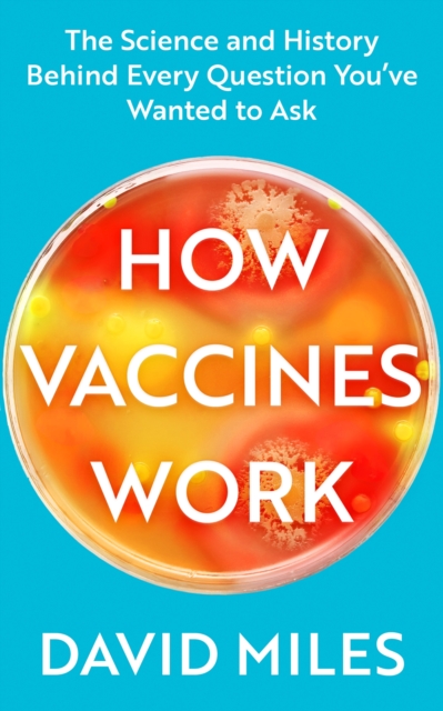 How Vaccines Work - David Miles