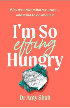 Coperta cărții 'I'm So Effing Hungry - Amy Shah'
