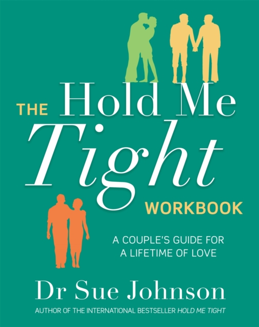 Hold Me Tight Workbook - Dr Sue Johnson